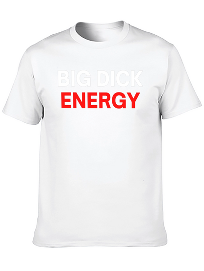 Big Dick Energy Statement T-Shirt - Bold Slogan Tee