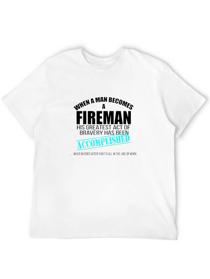 Fireman Bravery Accomplished Graphic T-Shirt