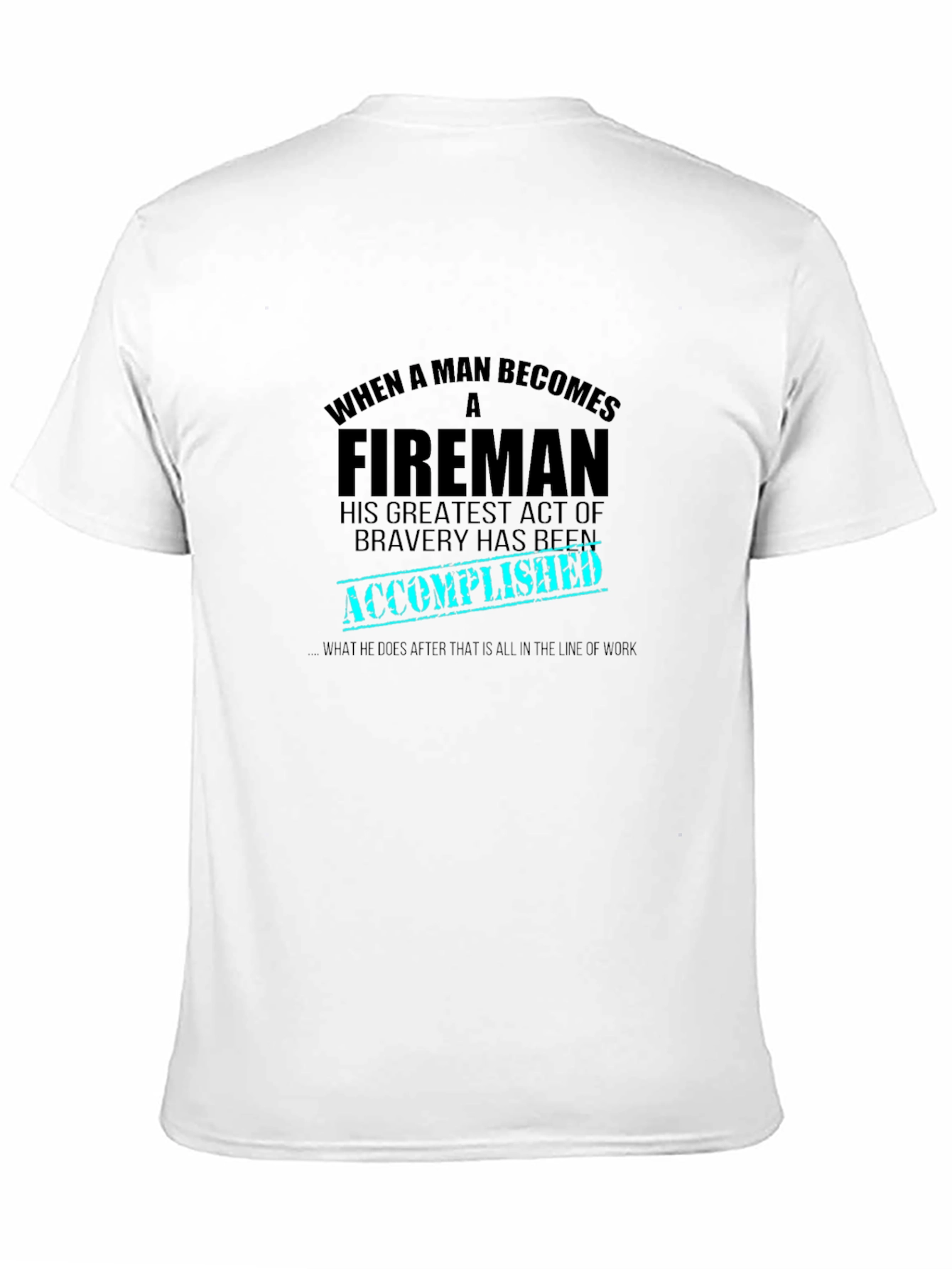 Fireman Bravery Accomplished Graphic T-Shirt