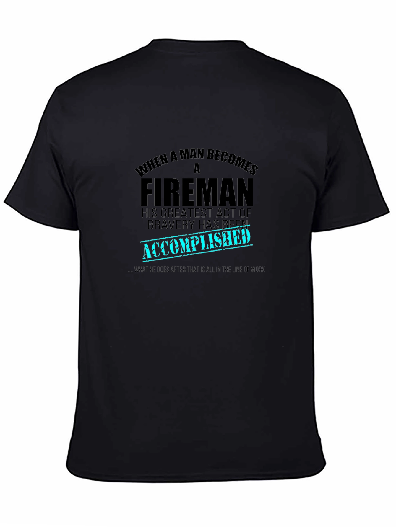 Fireman Bravery Accomplished Graphic T-Shirt