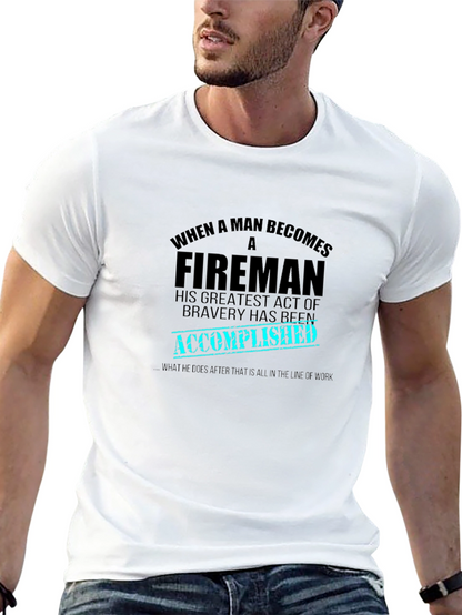 Fireman Bravery Accomplished Graphic T-Shirt
