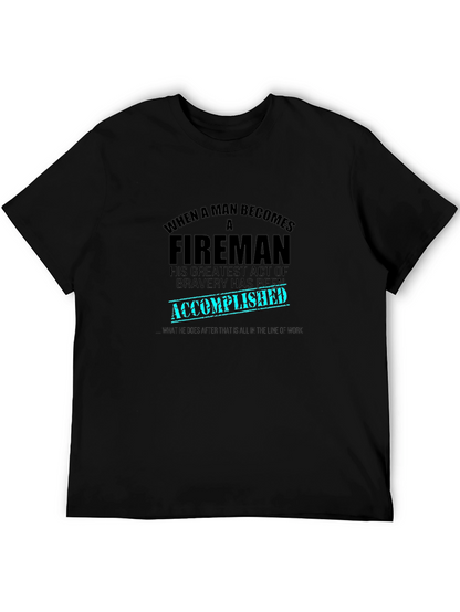 Fireman Bravery Accomplished Graphic T-Shirt