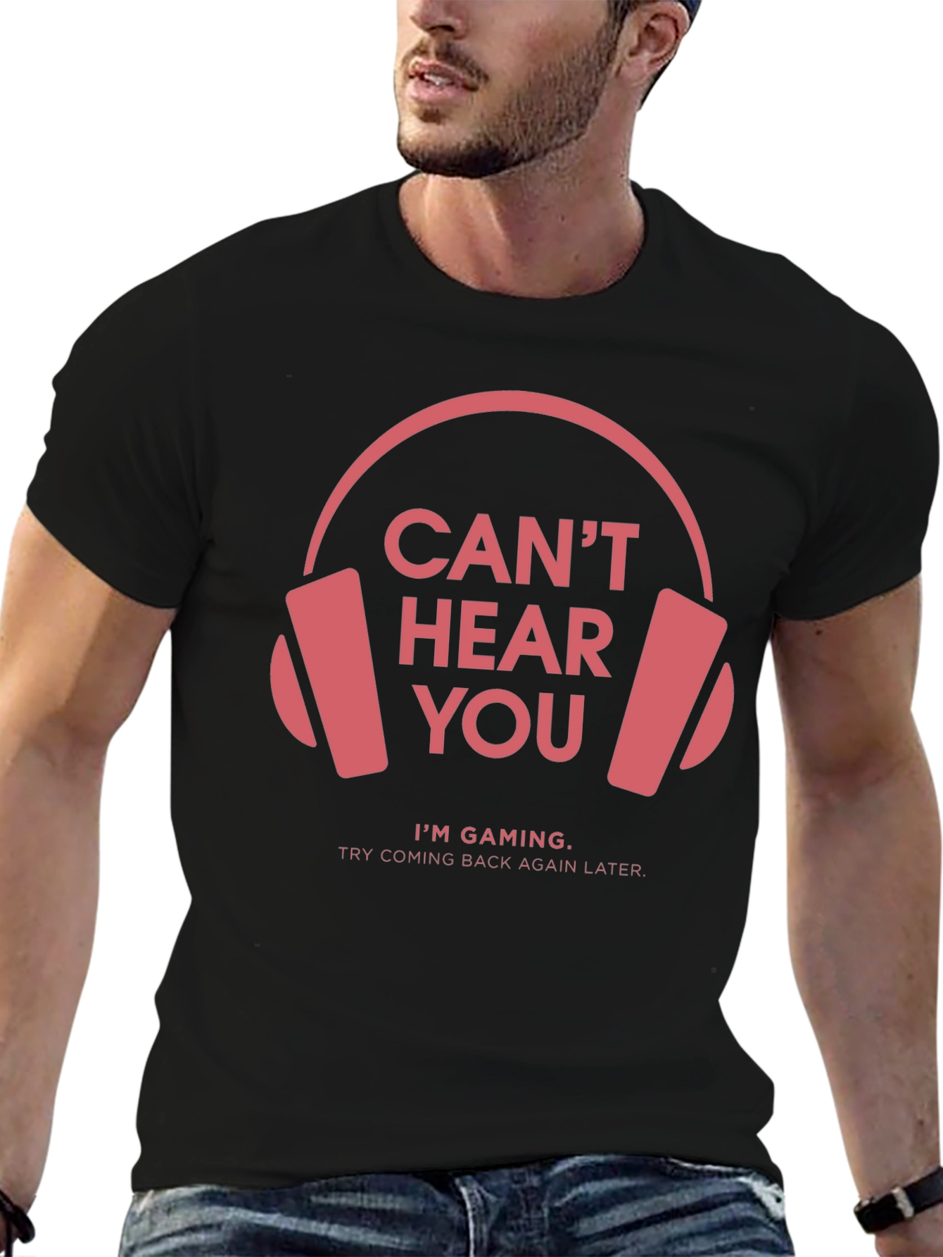 Gamer T-Shirt: Cant Hear You Im Gaming