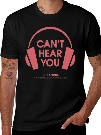 Gamer T-Shirt: Cant Hear You Im Gaming