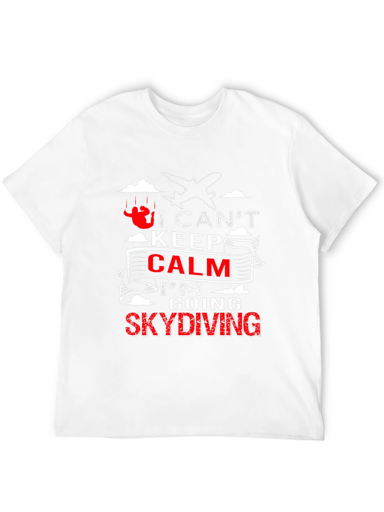 I Cant Keep Calm Skydiving T-Shirt
