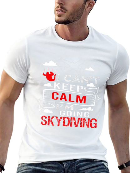 I Cant Keep Calm Skydiving T-Shirt