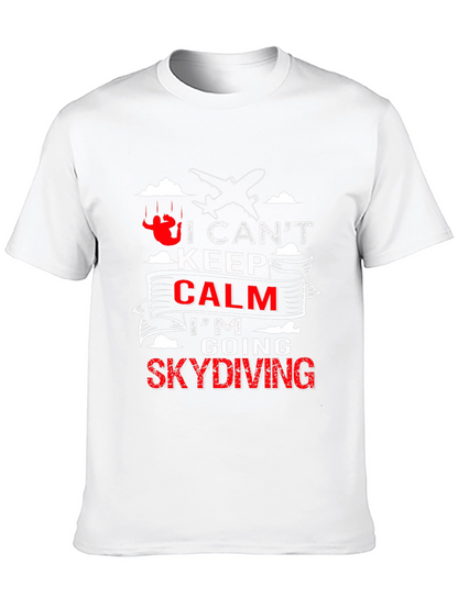 I Cant Keep Calm Skydiving T-Shirt