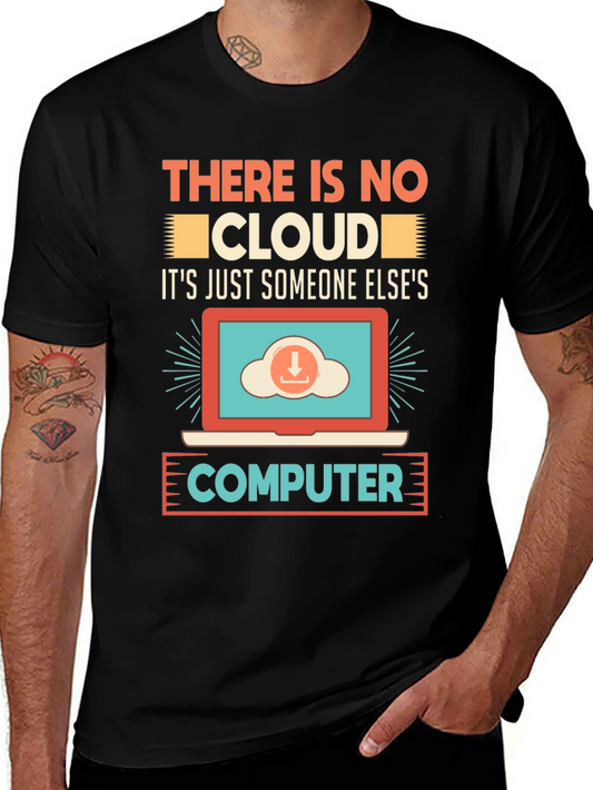 There Is No Cloud T-Shirt - Programmer Humor