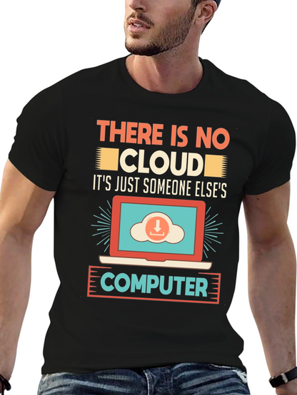 There Is No Cloud T-Shirt - Programmer Humor