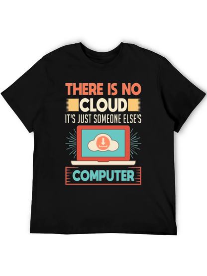 There Is No Cloud T-Shirt - Programmer Humor
