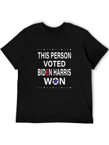This Person Voted Biden Harris Won T-Shirt