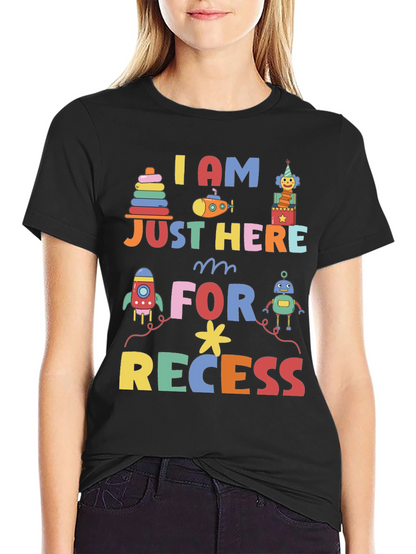 I am Just Here for Recess Graphic Tee