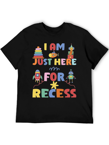 I am Just Here for Recess Graphic Tee