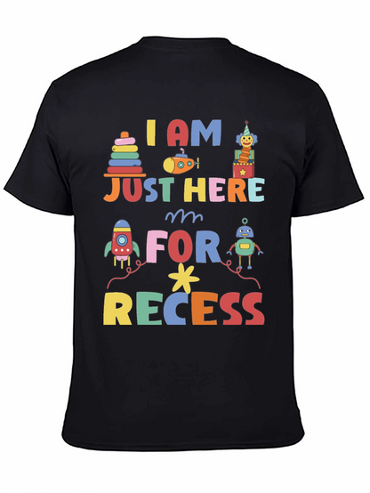I am Just Here for Recess Graphic Tee
