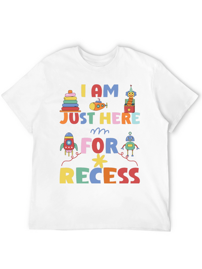 I am Just Here for Recess Graphic Tee