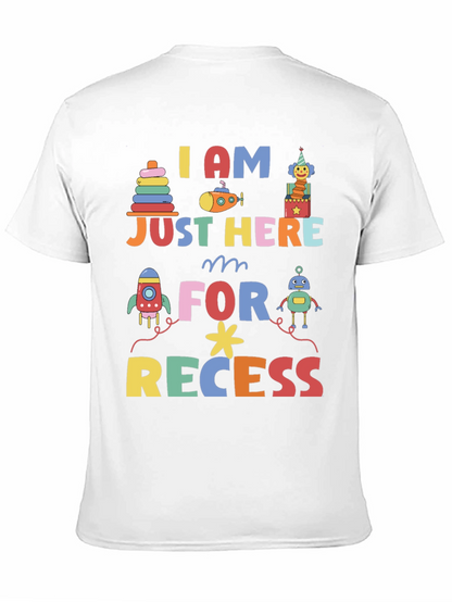 I am Just Here for Recess Graphic Tee