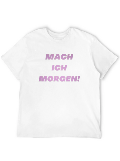Mach Ich Morgen T-Shirt - Procrastination Tee