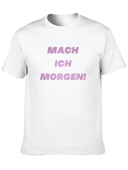 Mach Ich Morgen T-Shirt - Procrastination Tee