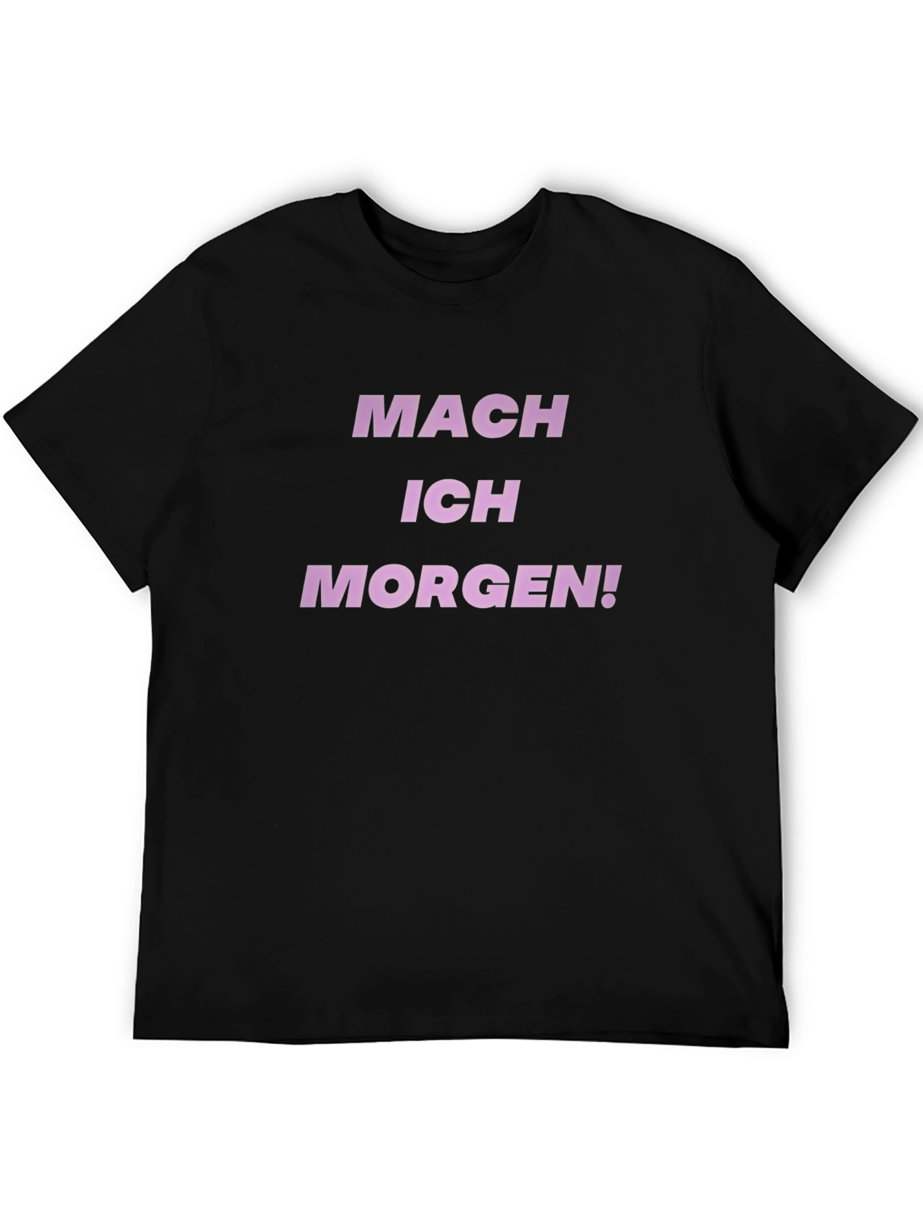 Mach Ich Morgen T-Shirt - Procrastination Tee