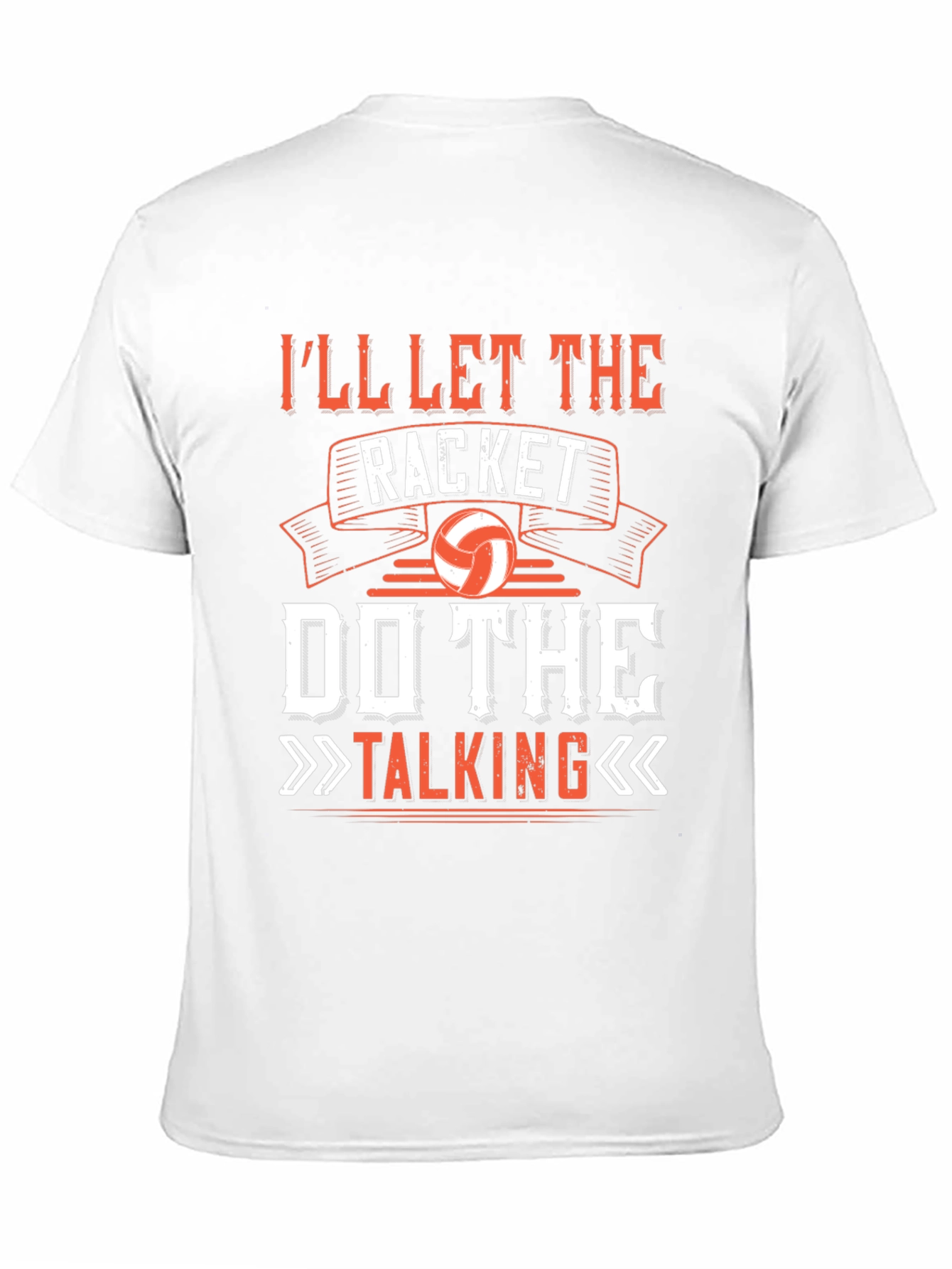 Ill Let The Racket Do The Talking T-Shirt