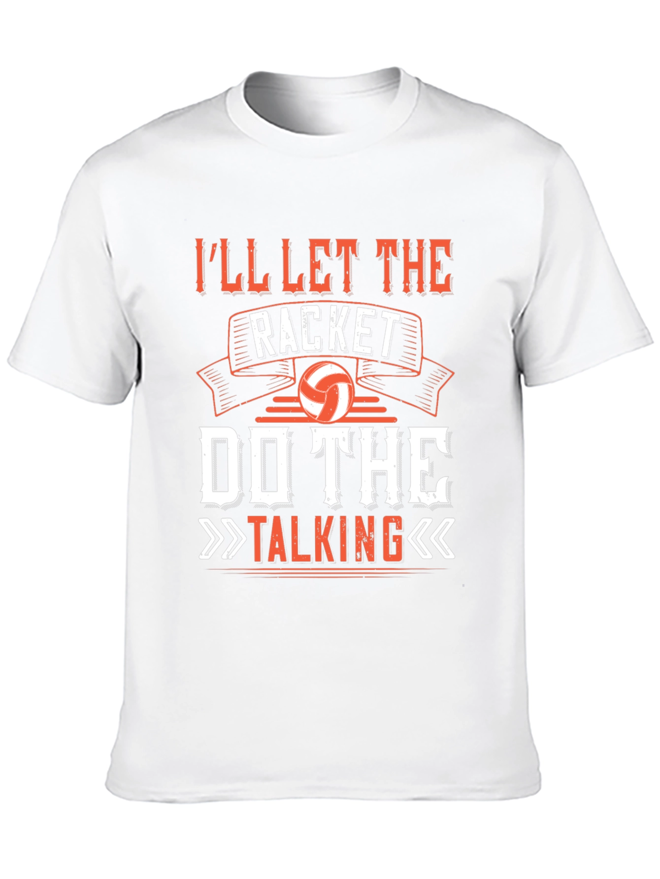 Ill Let The Racket Do The Talking T-Shirt