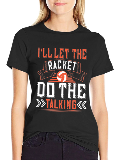 Ill Let The Racket Do The Talking T-Shirt