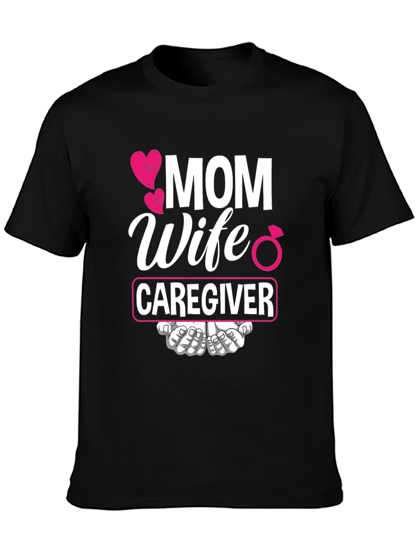Mom Wife Caregiver T-Shirt - Ideal Gift!