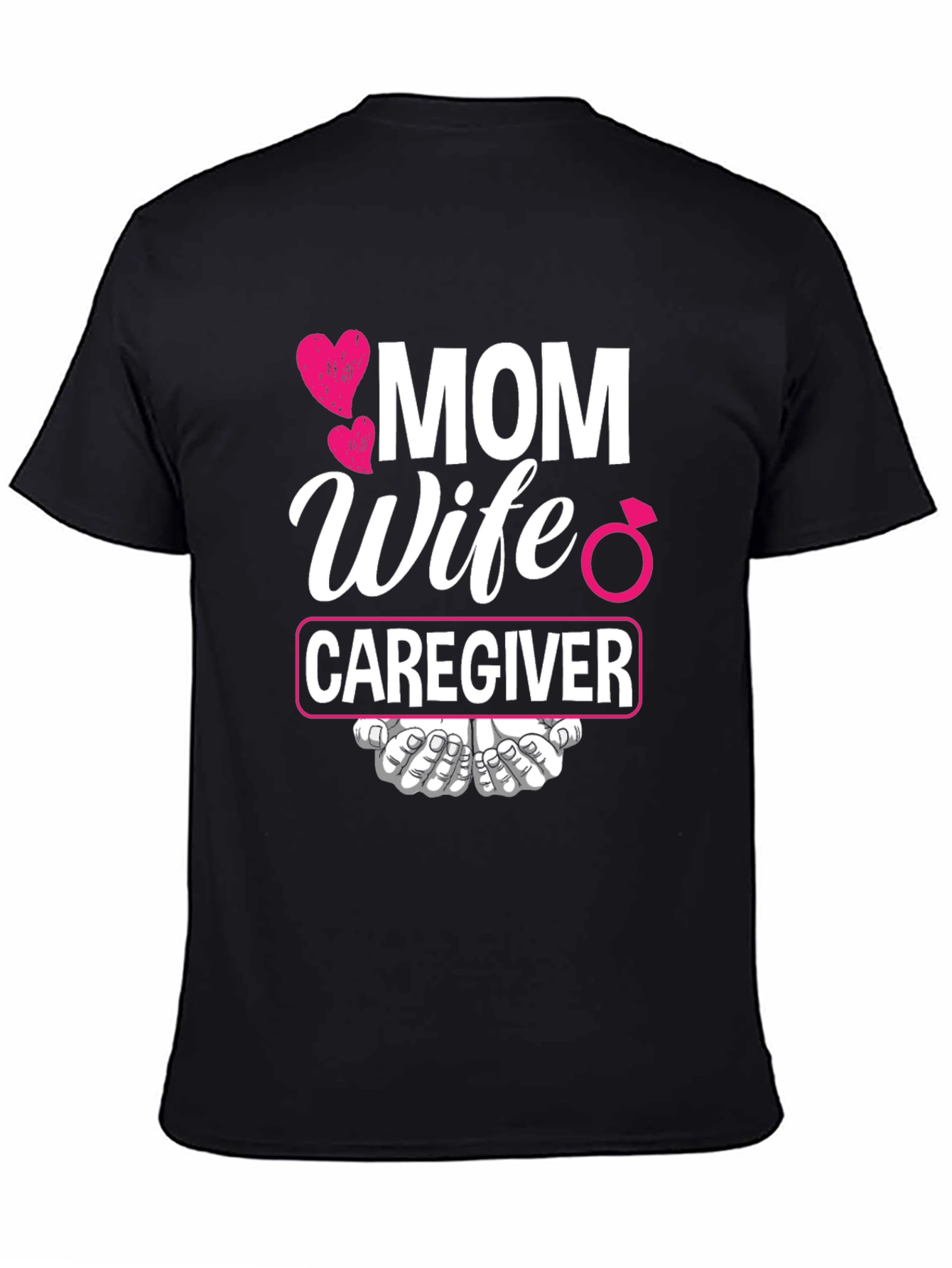 Mom Wife Caregiver T-Shirt - Ideal Gift!
