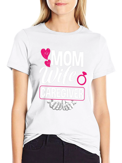 Mom Wife Caregiver T-Shirt - Ideal Gift!