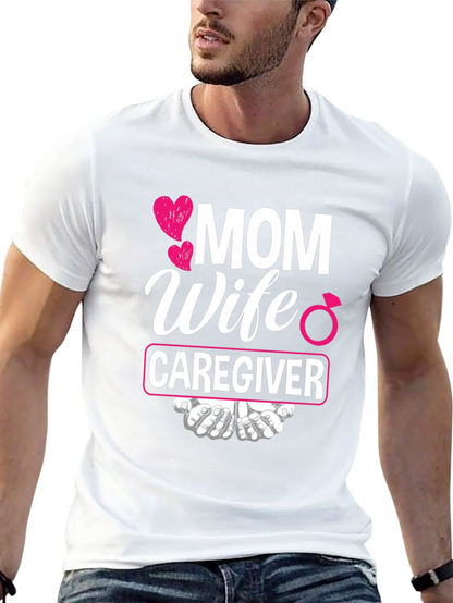 Mom Wife Caregiver T-Shirt - Ideal Gift!