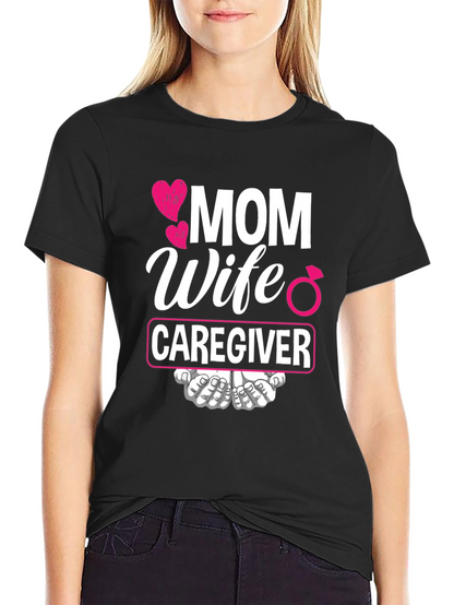 Mom Wife Caregiver T-Shirt - Ideal Gift!