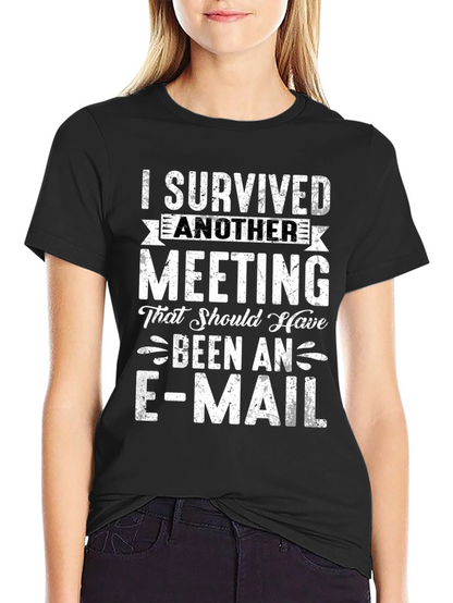 I Survived Another Meeting T-Shirt Funny Slogan