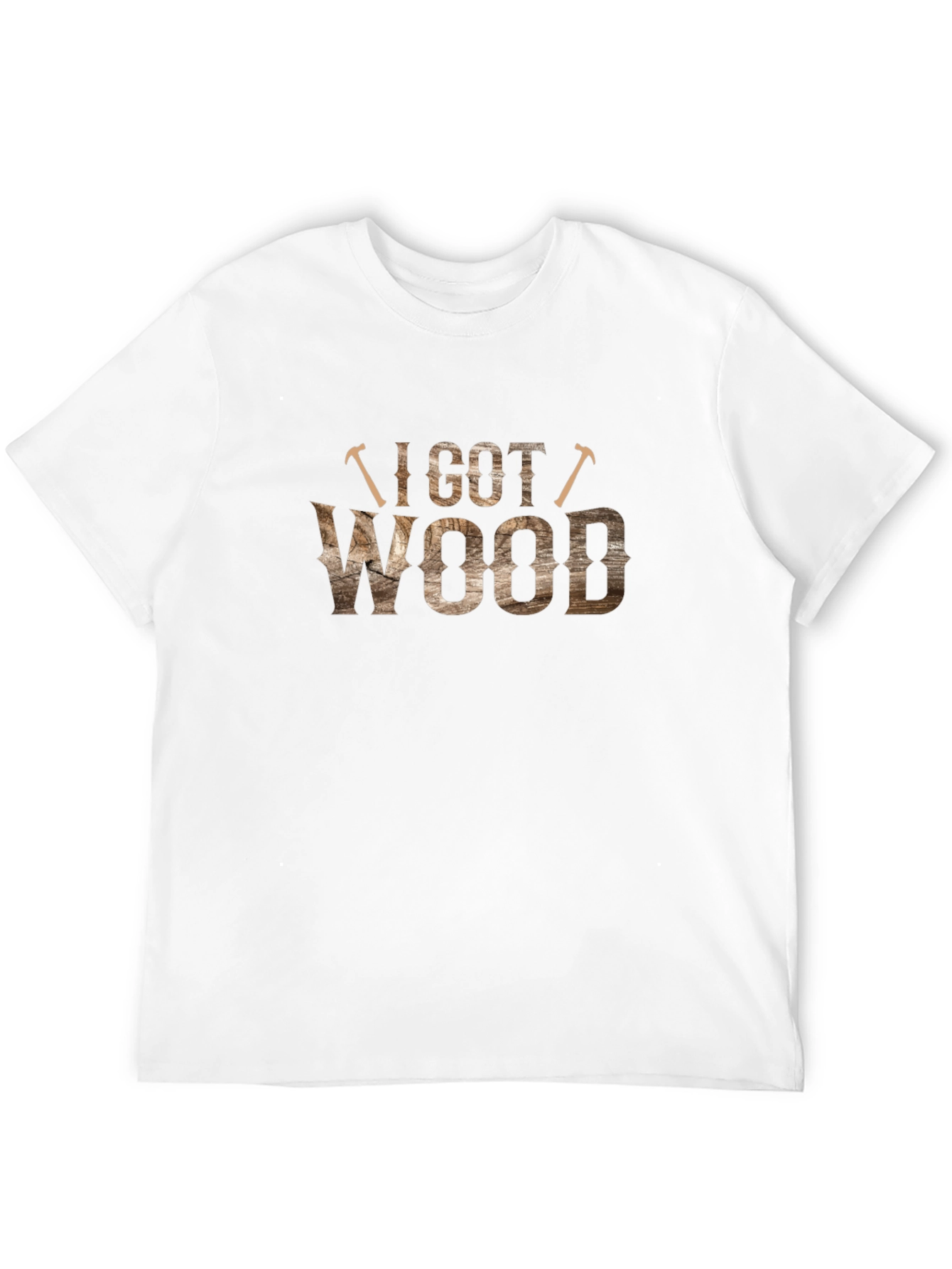 I Got Wood T-Shirt - Novelty Carpenter Tee