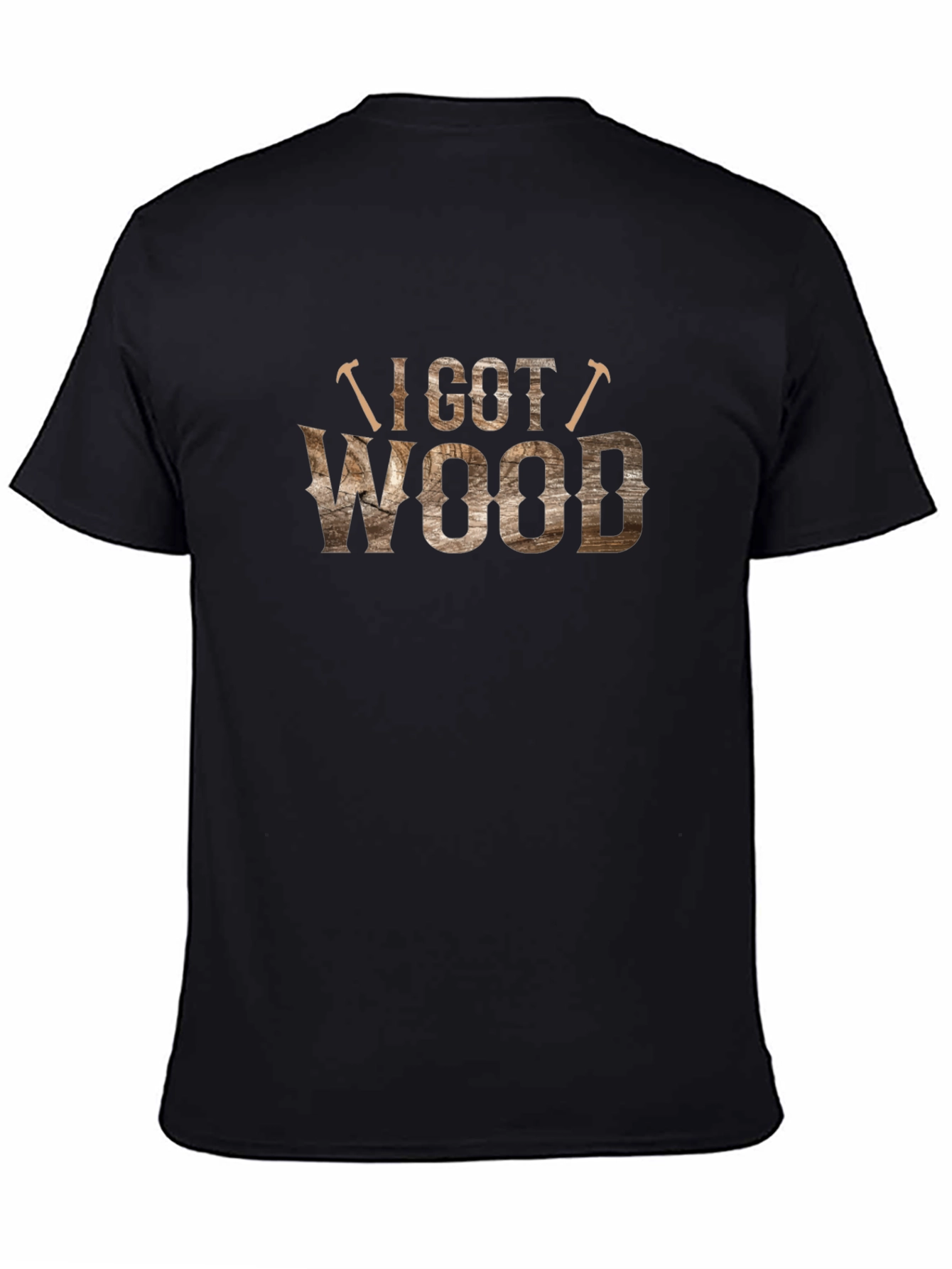 I Got Wood T-Shirt - Novelty Carpenter Tee