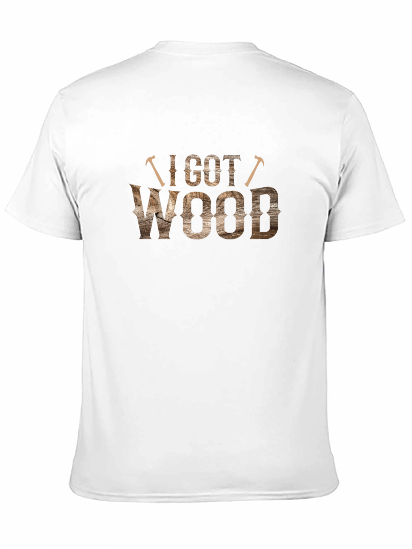 I Got Wood T-Shirt - Novelty Carpenter Tee