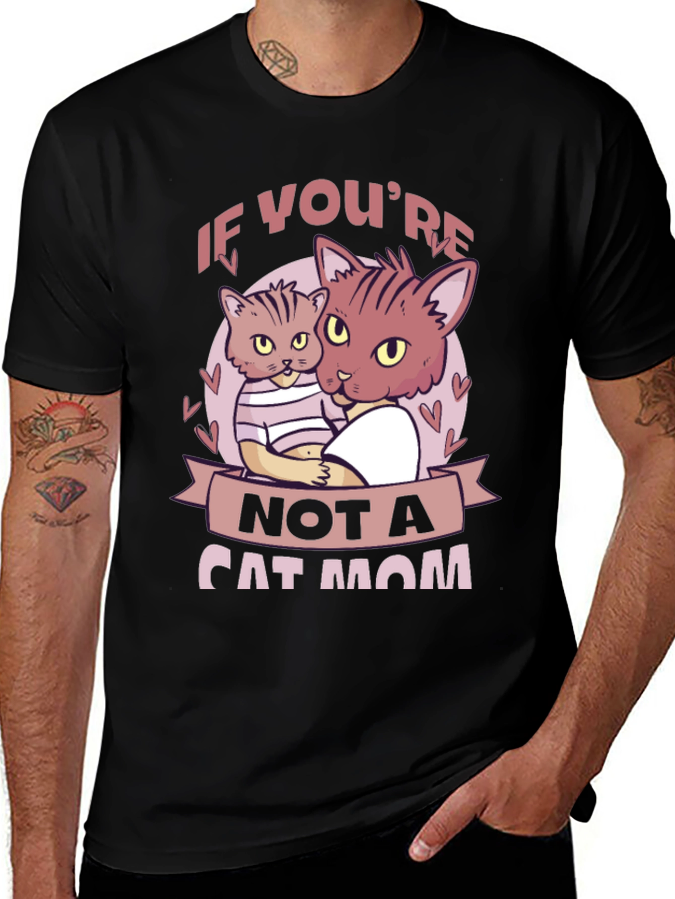 If Youre Not a Cat Mom T-Shirt