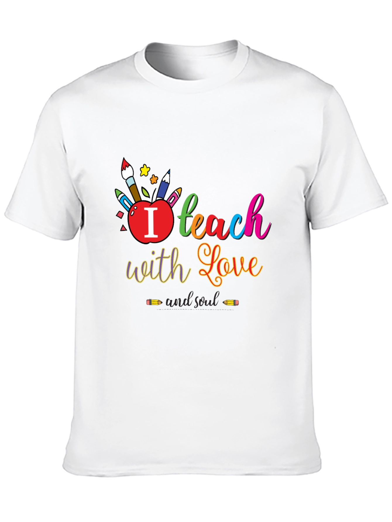 I Teach With Love T-Shirt - Teacher Appreciation