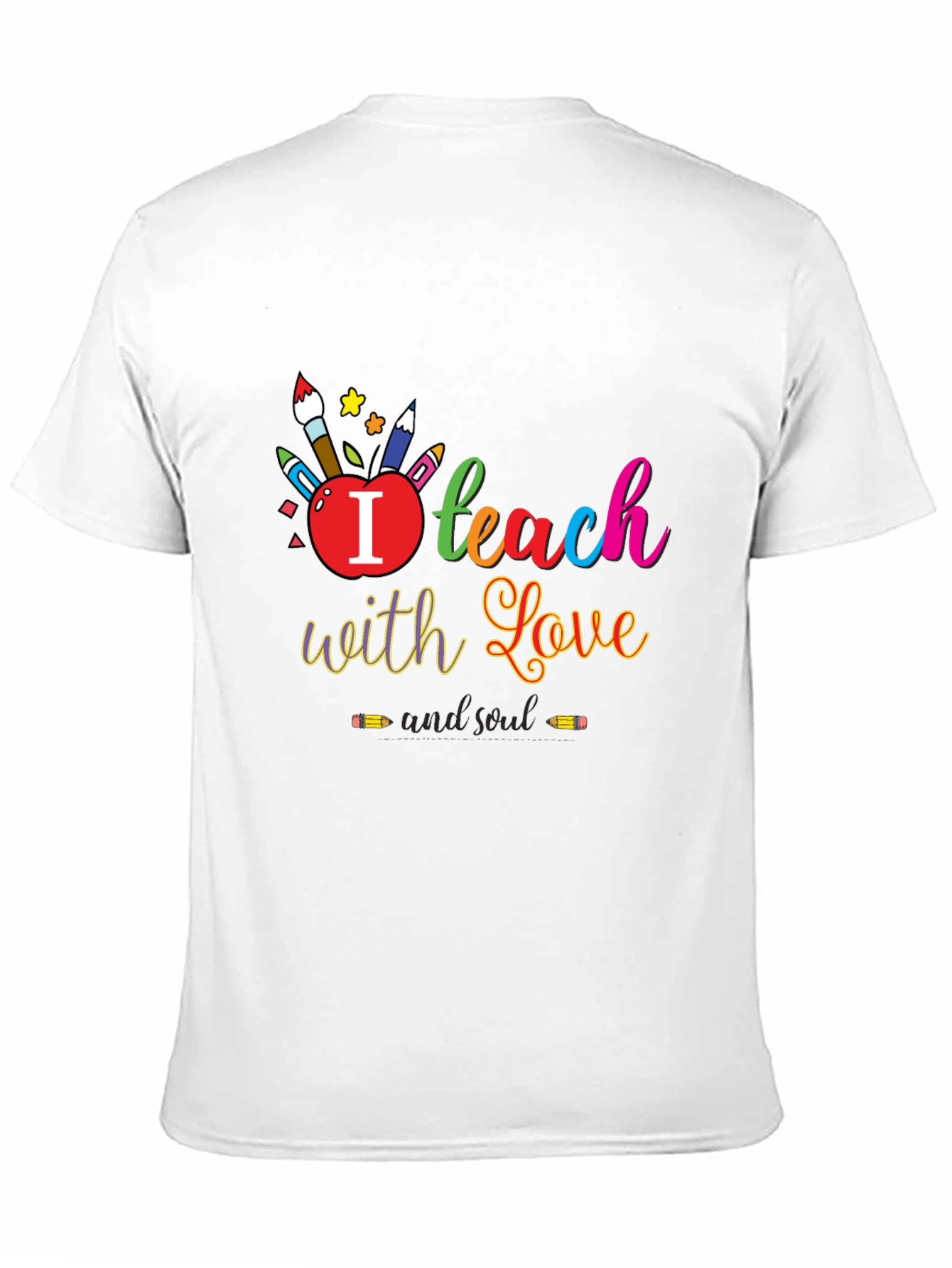 I Teach With Love T-Shirt - Teacher Appreciation