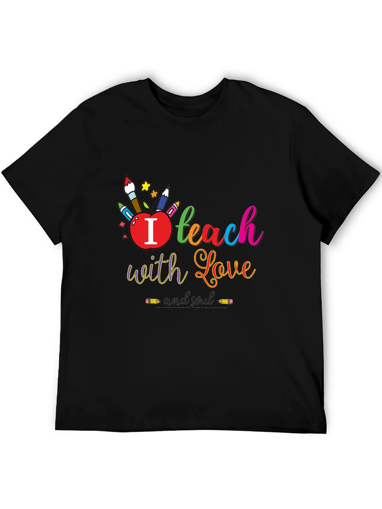 I Teach With Love T-Shirt - Teacher Appreciation