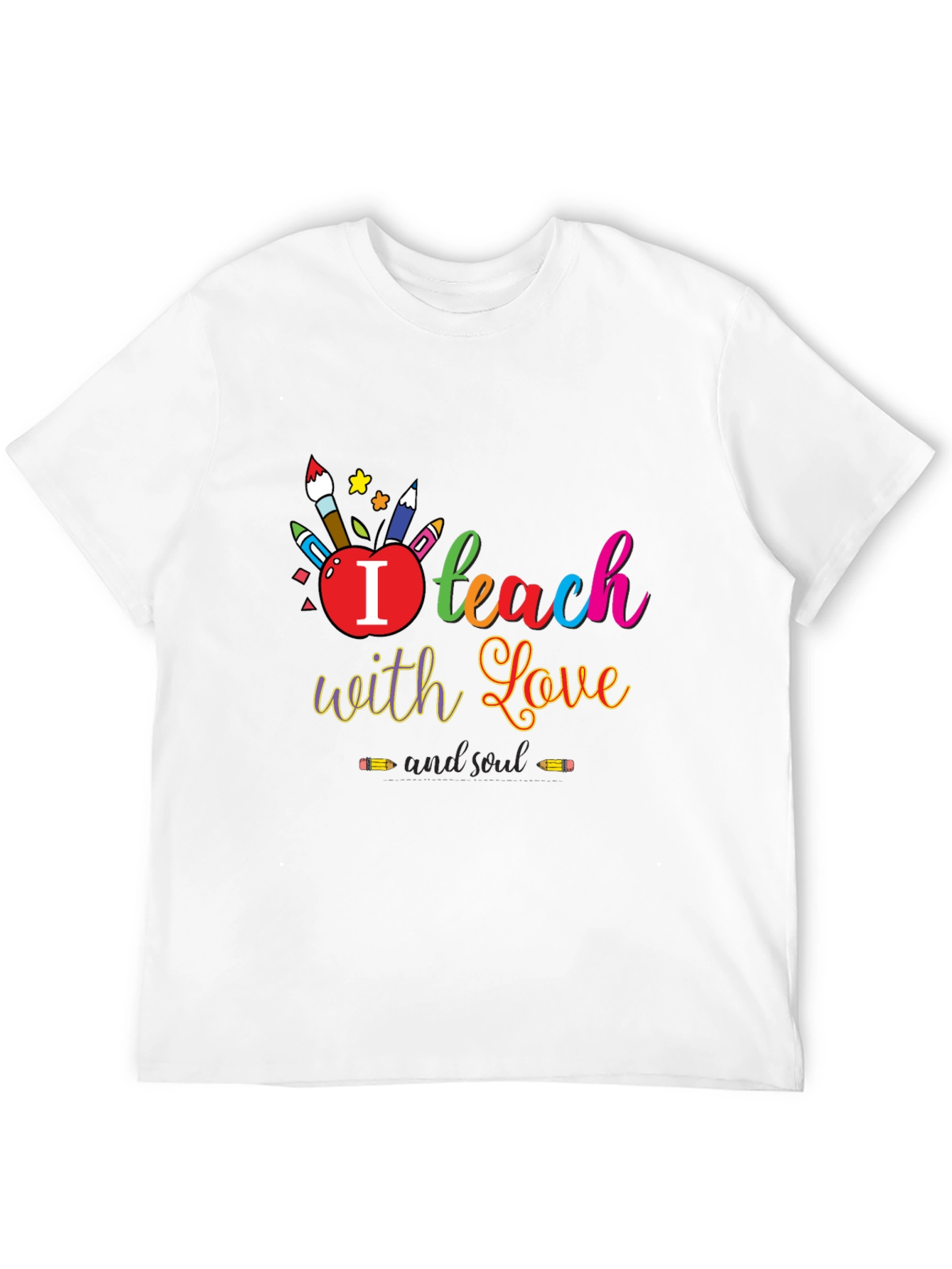 I Teach With Love T-Shirt - Teacher Appreciation