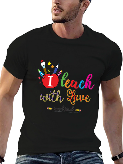 I Teach With Love T-Shirt - Teacher Appreciation