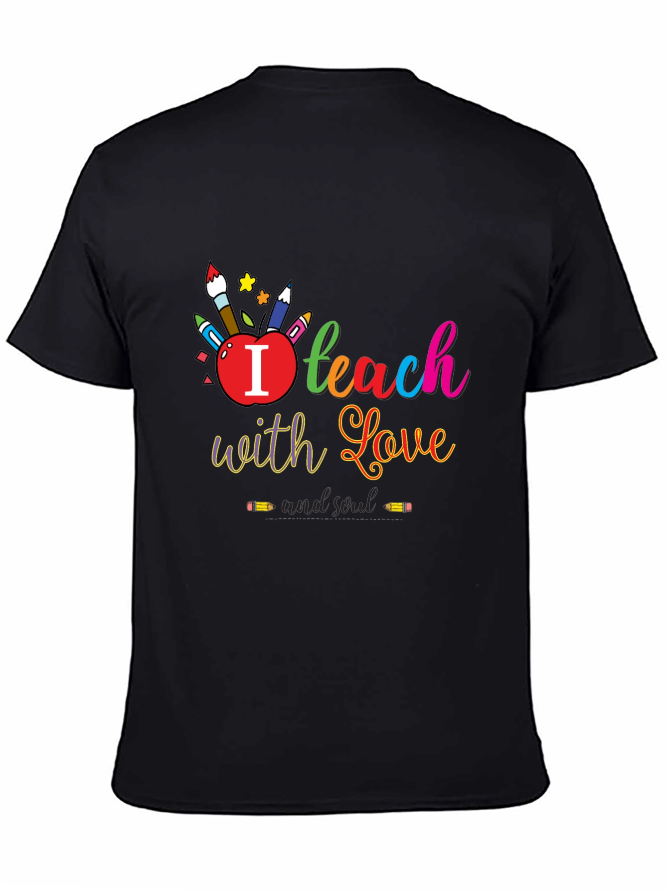 I Teach With Love T-Shirt - Teacher Appreciation