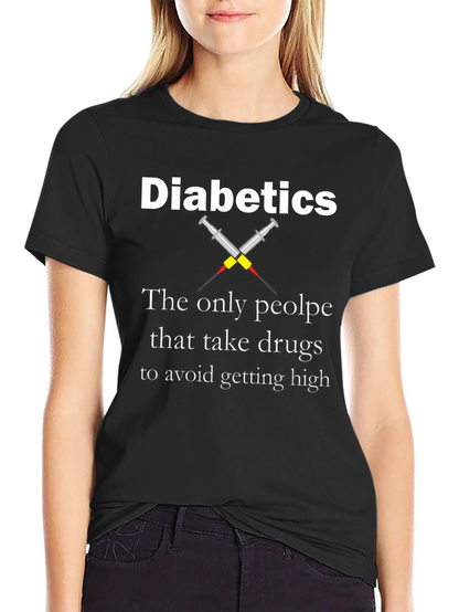 Diabetics Avoid Getting High T-Shirt
