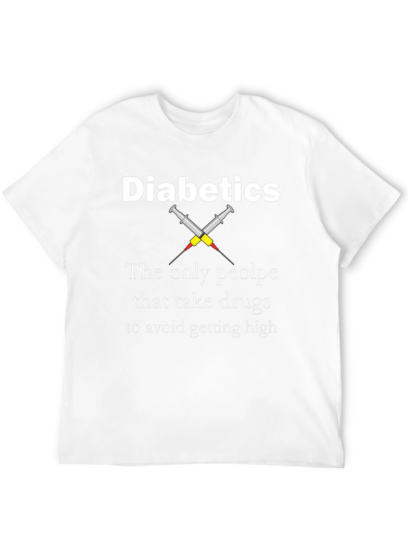Diabetics Avoid Getting High T-Shirt