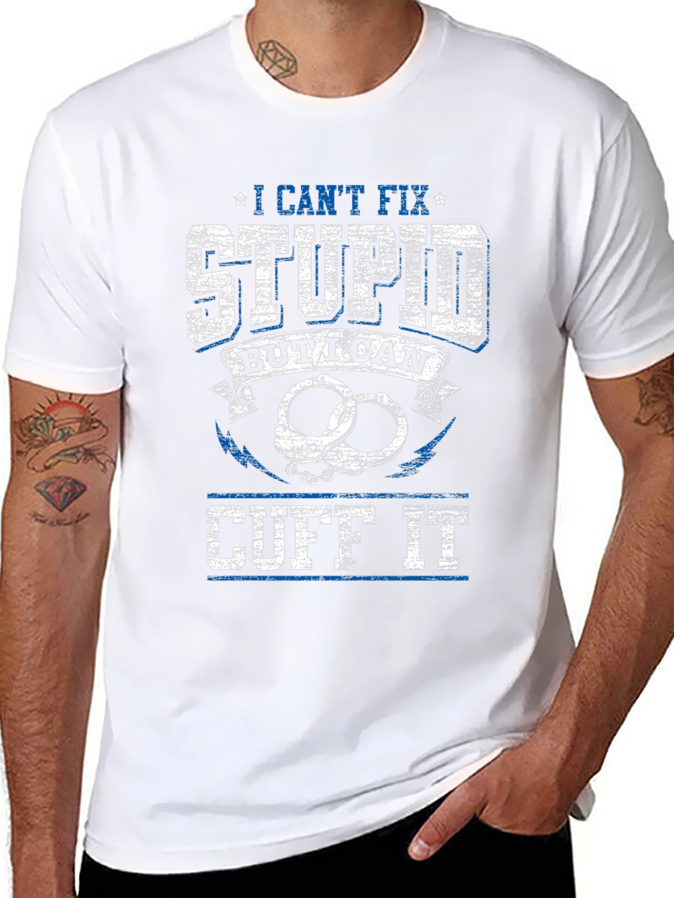 I Cant Fix Stupid Cuff It Graphic Tee