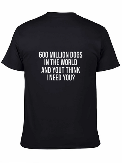 Funny Dog Lover T-Shirt - 600 Million Dogs