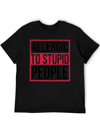 Allergic to Stupid People T-Shirt