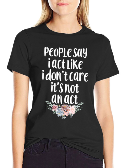 Sarcastic Floral T-Shirt - I Dont Care