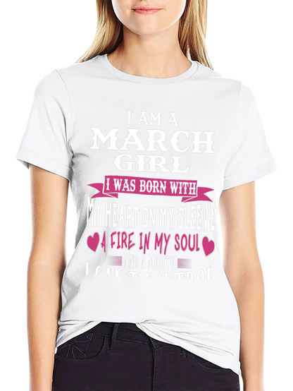 I Am A March Girl T-Shirt