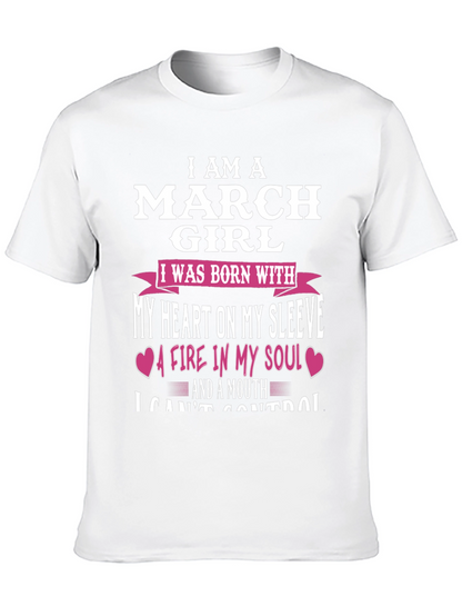 I Am A March Girl T-Shirt